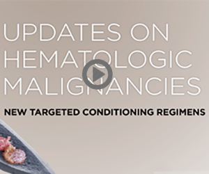 Updates on Hematologic Malignancies: New Targeted Conditioning Regimens
